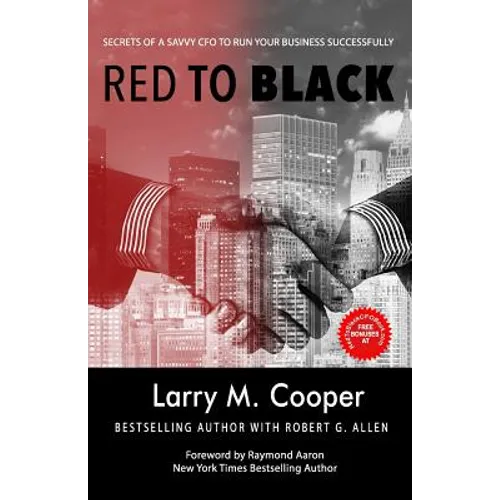 Red to Black: Secrets of a Savvy CFO to Run Your Business Successfully
