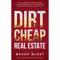 Dirt Cheap Real Estate: The Ultimate 5 Step System for a Broke Beginner to get INSANE ROI by Flipping and Investing in Vacant Land Build your
