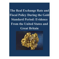 The Real Exchange Rate and Fiscal Policy During the Gold Standard Period: Evidence From the United States and Great Britain