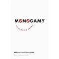 Monogamy: Its Songs and Poems