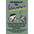 THE BOOK OF THE VESPA - AN OWNERS WORKSHOP MANUAL FOR 125cc AND 150cc VESPA SCOOTERS 1951-1961