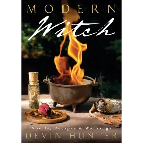 Modern Witch: Spells, Recipes & Workings
