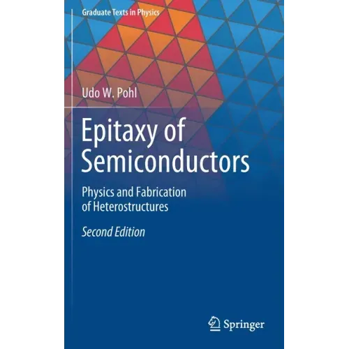 Epitaxy of Semiconductors: Physics and Fabrication of Heterostructures