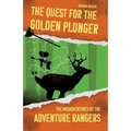 The Quest for the Golden Plunger: The Misadventures of the Adventure Rangers