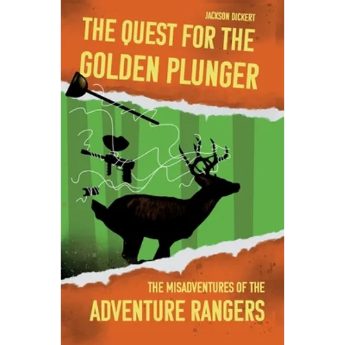 The Quest for the Golden Plunger: The Misadventures of the Adventure Rangers