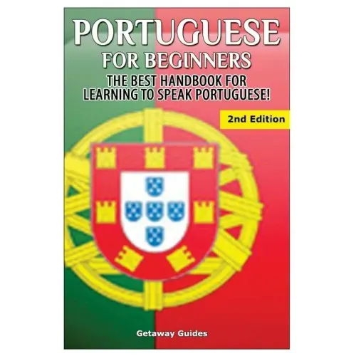 Portuguese for Beginners: The Best Handbook for Learning to Speak Portuguese