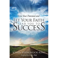 Live Your Potential and Let Your Faith Lead You to Success