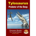 Tylosaurus - Predator of the Deep