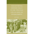 The Botswana Defense Force in the Struggle for an African Environment
