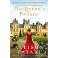 The Queen's Fortune: A Novel a Novel of Desiree, Napoleon, and the Dynasty That Outlasted the Empire