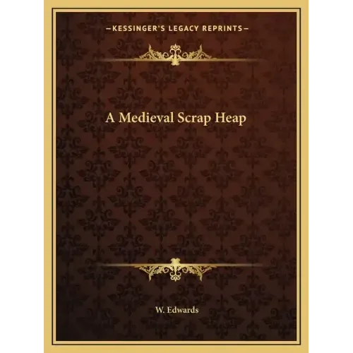 A Medieval Scrap Heap