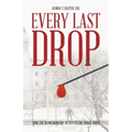 Every Last Drop: How the Blood Industry Betrayed the Public Trust