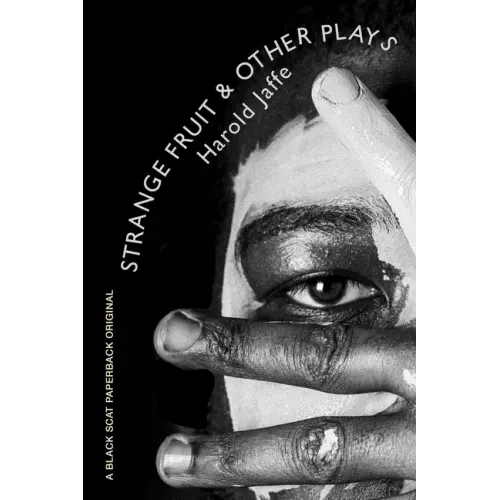 Strange Fruit & Other Plays