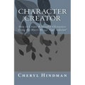 Character Creator: How to Create Believable Characters Using the Myers-Briggs Type Indicator(R)