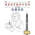 Beethoven for Oboe: 10 Easy Themes for Oboe Beginner Book