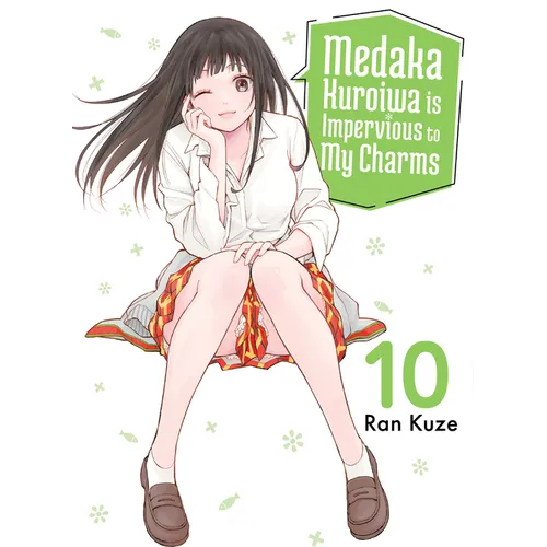 Medaka Kuroiwa Is Impervious to My Charms 10