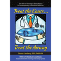 Treat the Cause... Treat the Airway: The Role of Snoring & Sleep Apnea in Contemporary Preventive Medicine
