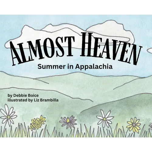 Almost Heaven: Summer in Appalachia