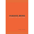 Humans, Being: A Story a Day for a Year