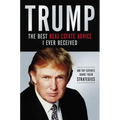 Trump: The Best Real Estate Advice I Ever Received: 100 Top Experts Share Their Strategies