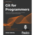 Git for Programmers: Master Git for effective implementation of version control for your programming projects