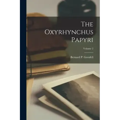 The Oxyrhynchus Papyri; Volume 2