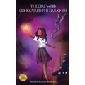 The Girl Who Conquered The Darkness