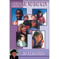 There Are No Bad Kids