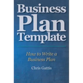 Business Plan Template: How to Write a Business Plan