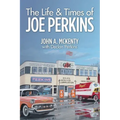 The Life & Times of Joe Perkins
