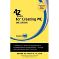 42 Rules for Creating We (2nd Edition): A Hands-On, Practical Approach to Organizational Development, Change and Leadership Best Practices.