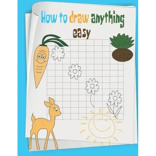 how to draw anything easy: The Step-by-Step Way to Draw anything for Kids, cats, dogs, fish and many more...