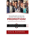 Promotion: Ten Guidelines to Help You Achieve Your Long-Awaited Promotion