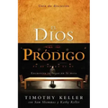 El Dios Pródigo, Guía de Discusión: Encuentra Tu Lugar En La Mesa = The Prodigal God Discussion Guide