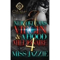 A New Orleans Virgin & A Hood Millionaire 4: The Finale