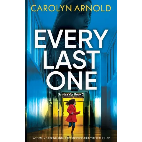 Every Last One: A totally gripping and heart-stopping FBI mystery thriller