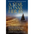 A Star to Sail Her by: A Five-Year Odyssey of Adventure and Growth at Sea