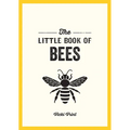 The Little Book of Bees: A Pocket Guide to the Wonderful World of Bees