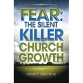 Fear: The Silent Killer of Church Growth!