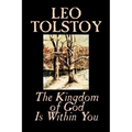 The Kingdom of God Is Within You by Leo Tolstoy, Religion, Philosophy, Theology