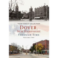 Dover, New Hampshire Through Time, Volume Two