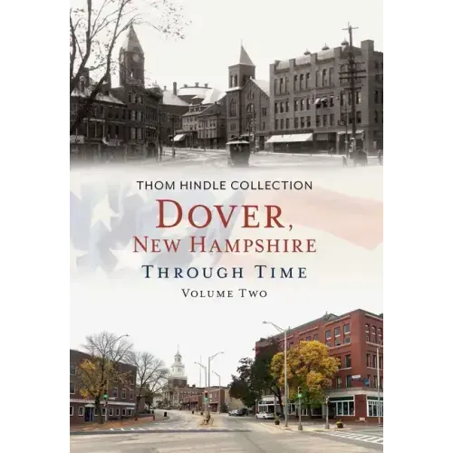 Dover, New Hampshire Through Time, Volume Two