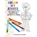 Color My Senses: The Sensory Detective Coloring Book