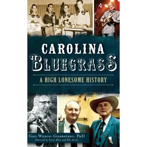 Carolina Bluegrass: A High Lonesome History