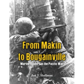 From Makin to Bougainville: Marine Raiders in the Pacific War