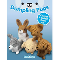 Dumpling Pups: Crochet and Collect Them All!