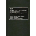 The World's Columbian Exposition: A Centennial Bibliographic Guide