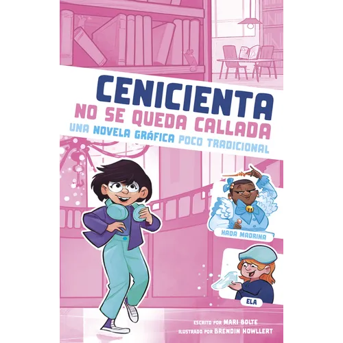 Cenicienta No Se Queda Callada: Una Novela Gráfica Poco Tradicional