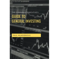 The Corporate Executive's Guide to General Investing