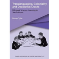 Translanguaging, Coloniality and Decolonial Cracks: Bilingual Science Learning in South Africa